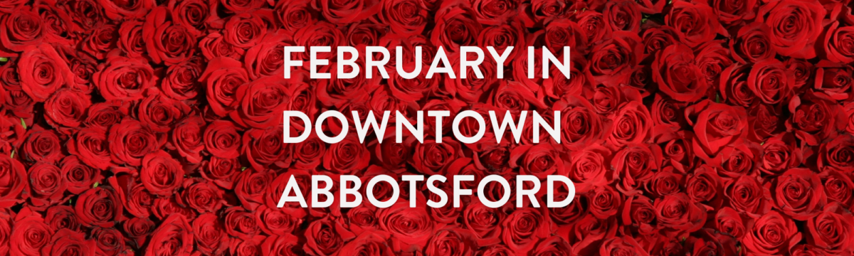 What’s Happening this February in Downtown Abbotsford