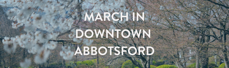 What’s Happening this March in Downtown Abbotsford